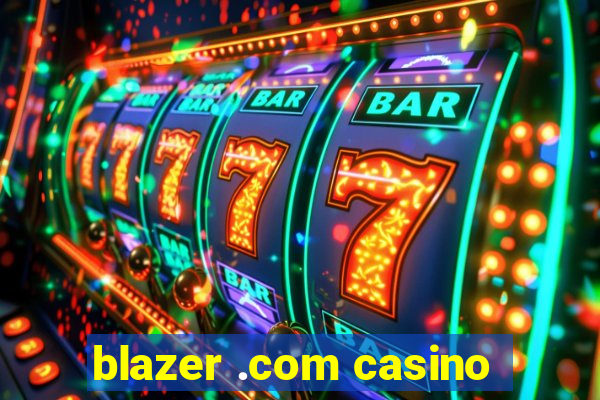 blazer .com casino